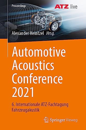 Automotive Acoustics Conference 2021: 6. Internationale ATZ-Fachtagung Fahrzeugakustik (Proceedings)