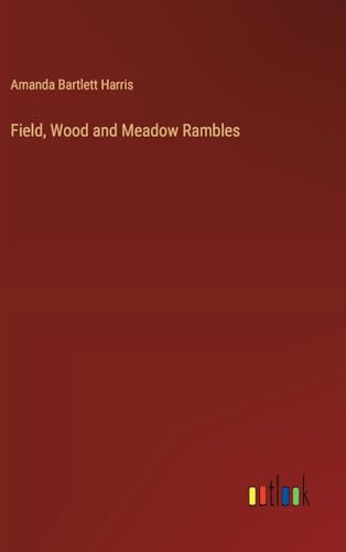 Field, Wood and Meadow Rambles