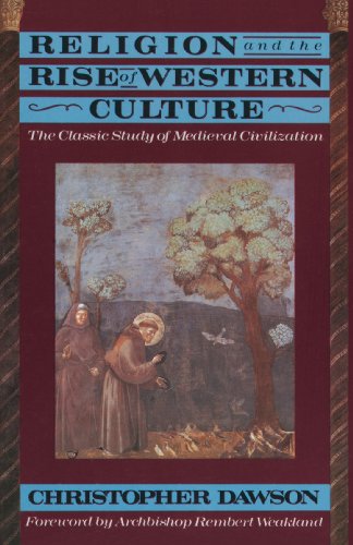 Christopher Dawson Religion And The Rise Of Western Culture