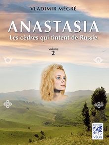 Anastasia. Vol. 2. Les cèdres qui tintent de Russie