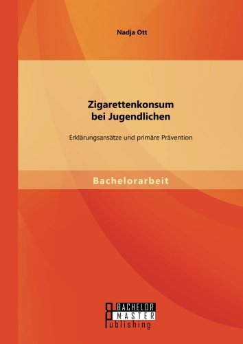 Zigarettenkonsum bei Jugendlichen: Erklärungsansätze und primäre Prävention