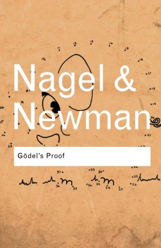 Godel's Proof (Routledge Classics)