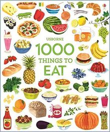 1000 Things to Eat: 1000 Pictures