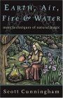 Earth, Air, Fire & Water: More Techniques of Natural Magic (Llewellyn's Practical Magick)