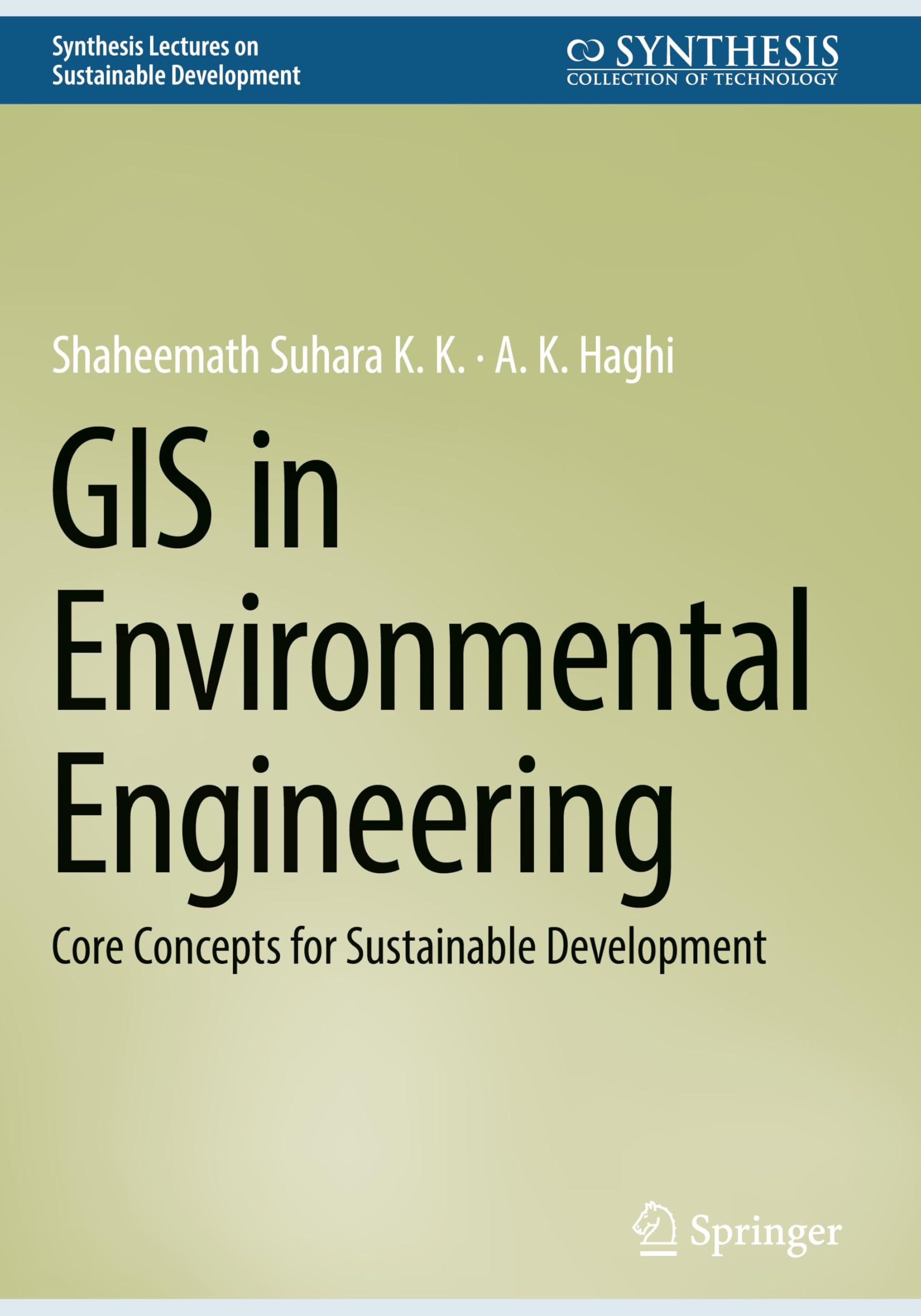GIS in Environmental Engineering: Core Concepts for Sustainable Development (Synthesis Lectures on Sustainable Development)