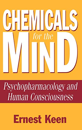 Chemicals for the Mind: Psychopharmacology and Human Consciousness