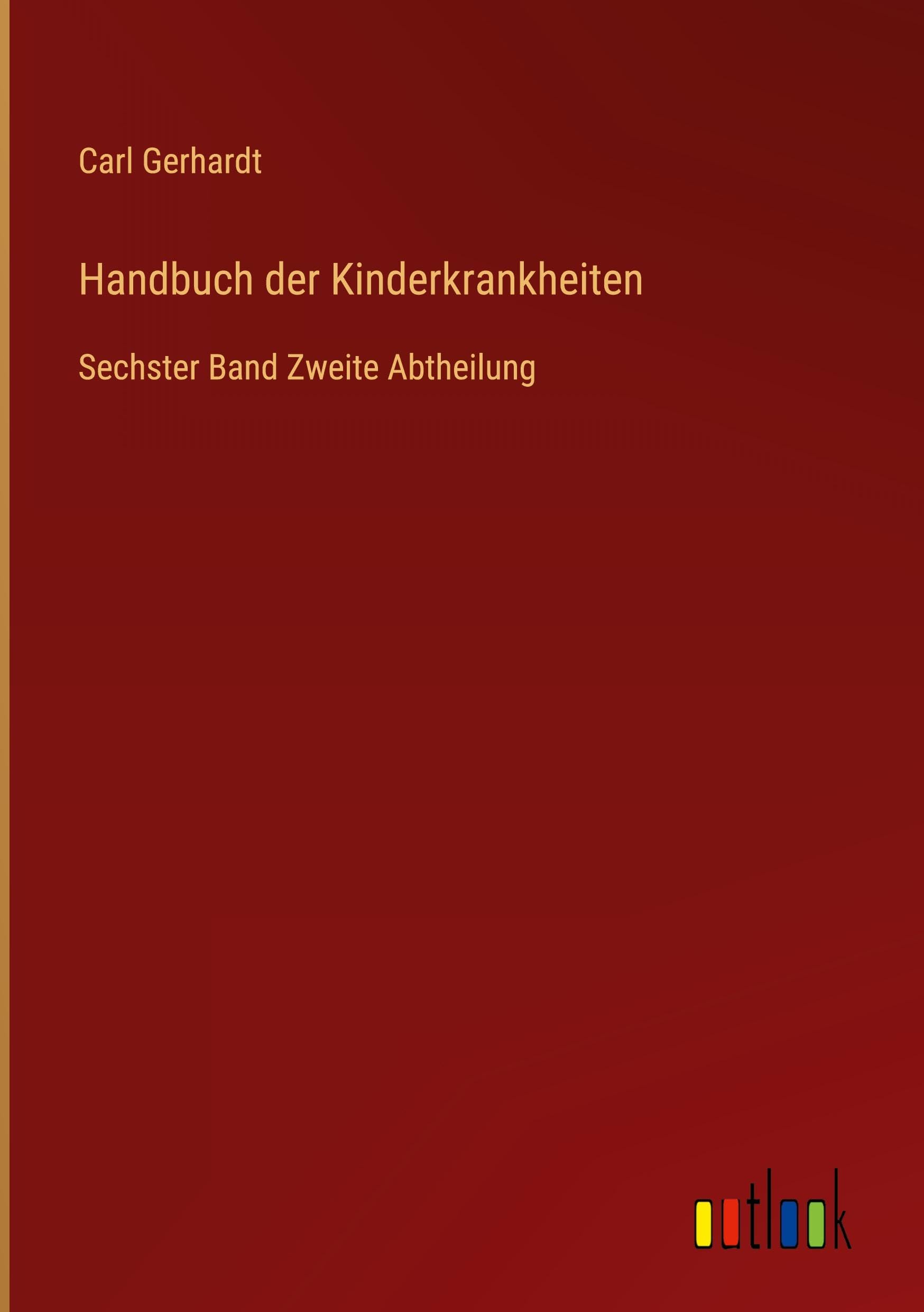 Handbuch der Kinderkrankheiten: Sechster Band Zweite Abtheilung