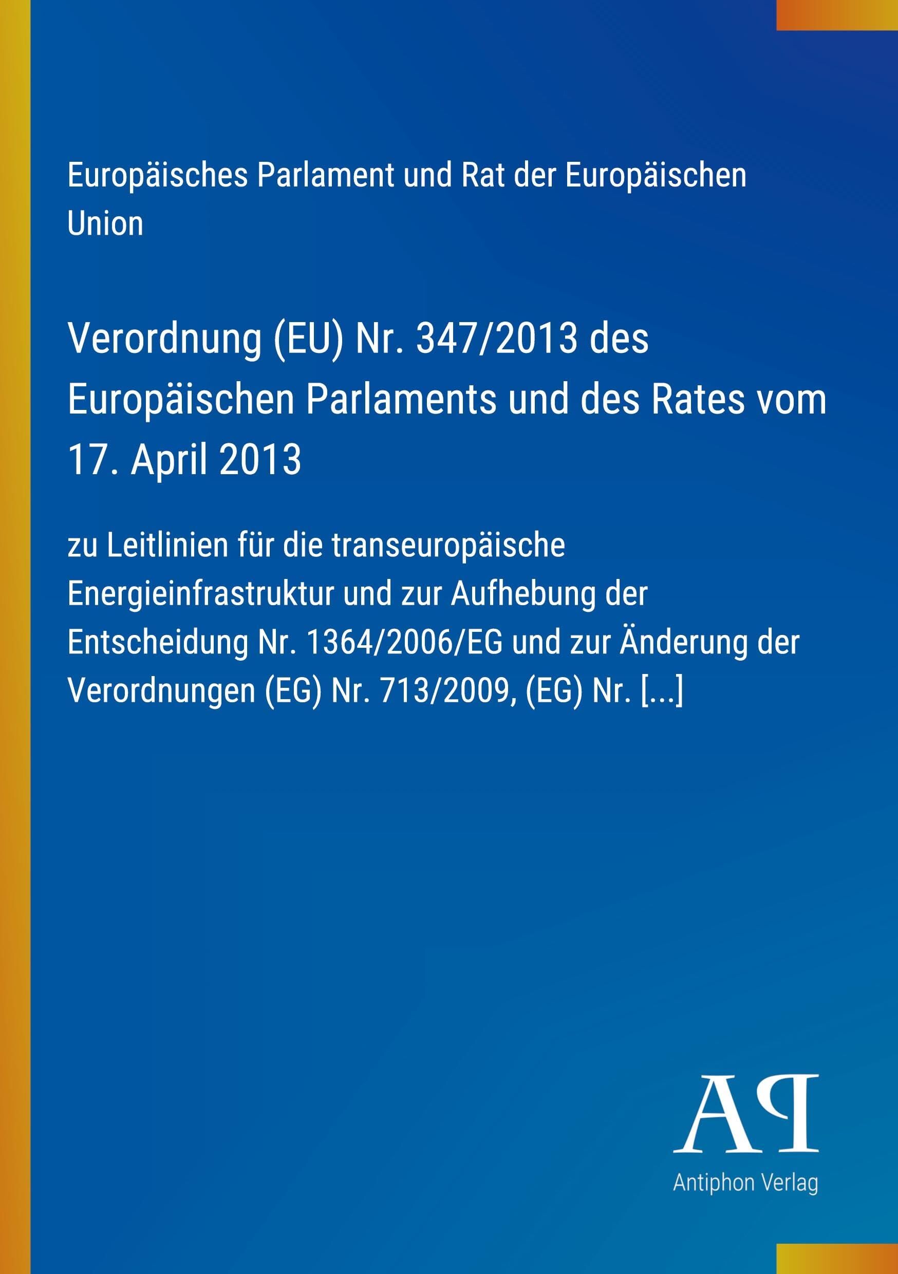 Verordnung (EU) Nr. 347/2013 des Europäischen Parlaments und des Rates vom 17. April 2013