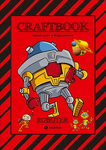 CRAFTBOOK - ROBOTER - SPACE GAME - COOLE MOTIVE - RÄTSEL - STORYTELLING - RAKETEN BASTELN - SONNENSYSTEM - UFO: ROBOTER (CRAFTBOOK - Das kann ich!: ROBOTER)