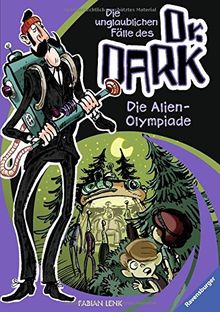 Die Aliens-Olympiade (Die unglaublichen Fälle des Dr. Dark, Band 4)