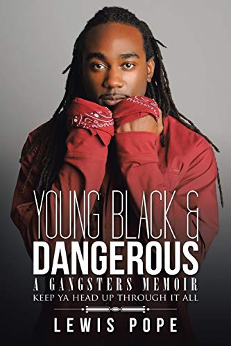 YOUNG BLACK & DANGEROUS: A GANGSTERS MEMOIR