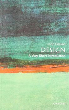 Design: A Very Short Introduction (Very Short Introductions)