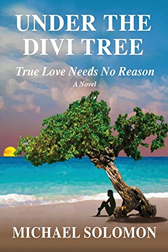 UNDER THE DIVI TREE: True Love Needs No Reason
