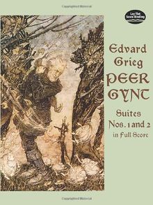Peer Gynt Suites Nos. 1 and 2: Suites 1 & 2 (Dover Music Scores)