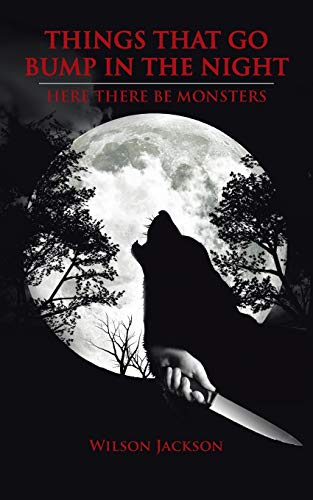 Things that Go Bump in the Night: Here there be Monsters