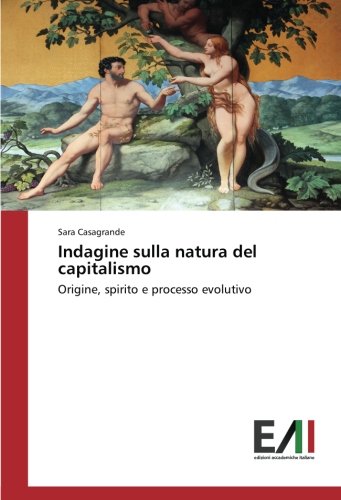 Indagine sulla natura del capitalismo: Origine, spirito e processo evolutivo