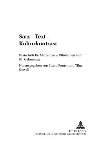 Satz - Text - Kulturkontrast: Festschrift für Marja-Leena Piitulainen zum 60. Geburtstag (Finnische Beiträge zur Germanistik)