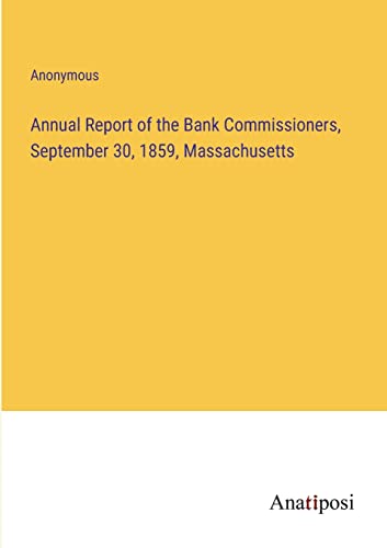 Annual Report of the Bank Commissioners, September 30, 1859, Massachusetts