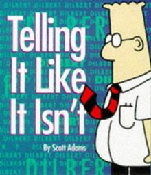 Dilbert:Telling It Like It Isn't: Tell It Like It Is (Bande Dessinée)