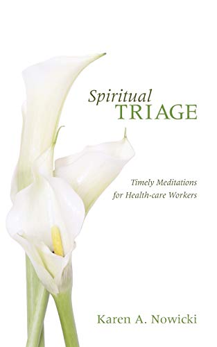 Spiritual Triage: Timely Meditations for Health-care Workers