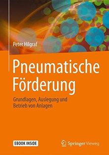 Pneumatische Förderung: Grundlagen, Auslegung und Betrieb von Anlagen