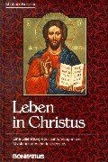 Leben in Christus: Eine Laienliturgik zur Einführung in die Mysterien des Gottesdienstes