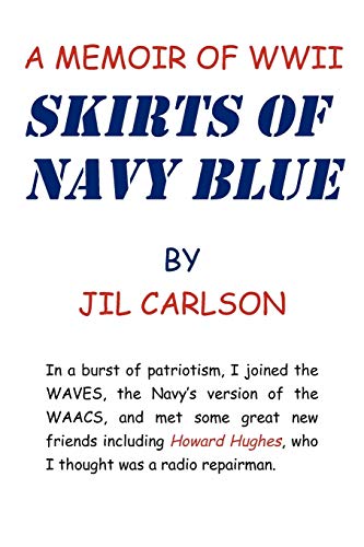 Skirts Of Navy Blue: A Memoir of World War II