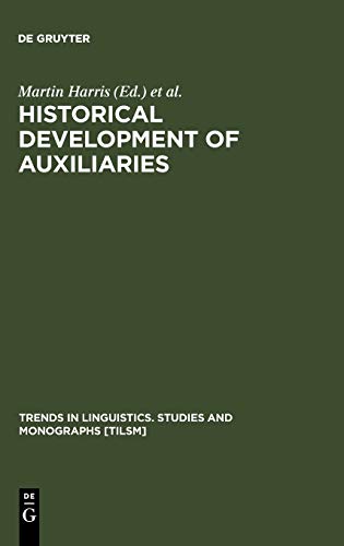 Historical Development of Auxiliaries (Trends in Linguistics. Studies and Monographs [TiLSM], 35)