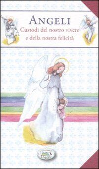 Angeli. Custodi del nostro vivere e della nostra felicità (Fragole e farfalle)