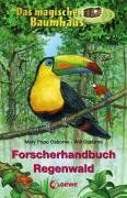 Das magische Baumhaus. Forscherhandbuch Regenwald