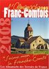L'almanach du Franc-Comtois 2008 : j'aime mon terroir, la Franche-Comté