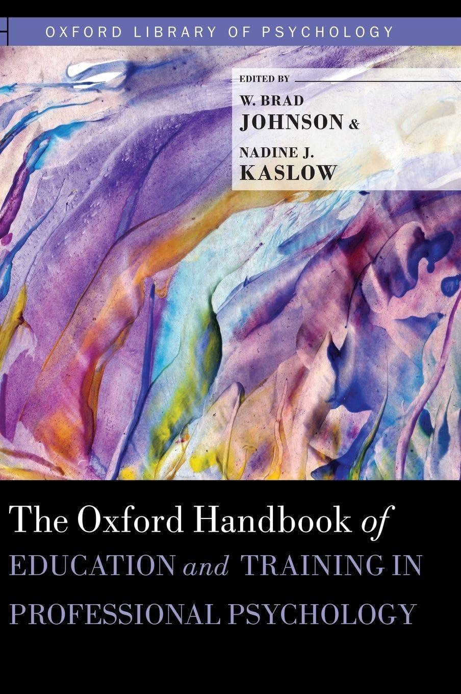 Oxford Handbook of Education and Training in Professional Psychology (Oxford Library of Psychology)