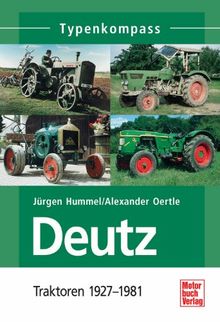 Deutz  1: Traktoren 1927-1981 (Typenkompass)