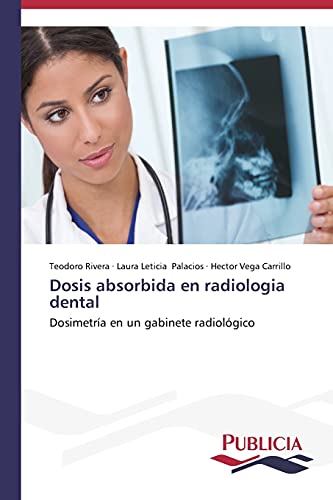 Dosis absorbida en radiologia dental: Dosimetría en un gabinete radiológico