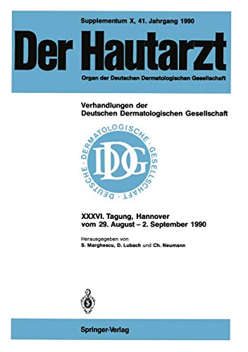 36. Tagung gehalten in Hannover vom 29. August - 2. September 1990 (Verhandlungen der Deutschen Dermatologischen Gesellschaft) (German Edition): ... Dermatologischen Gesellschaft, 36, Band 36)