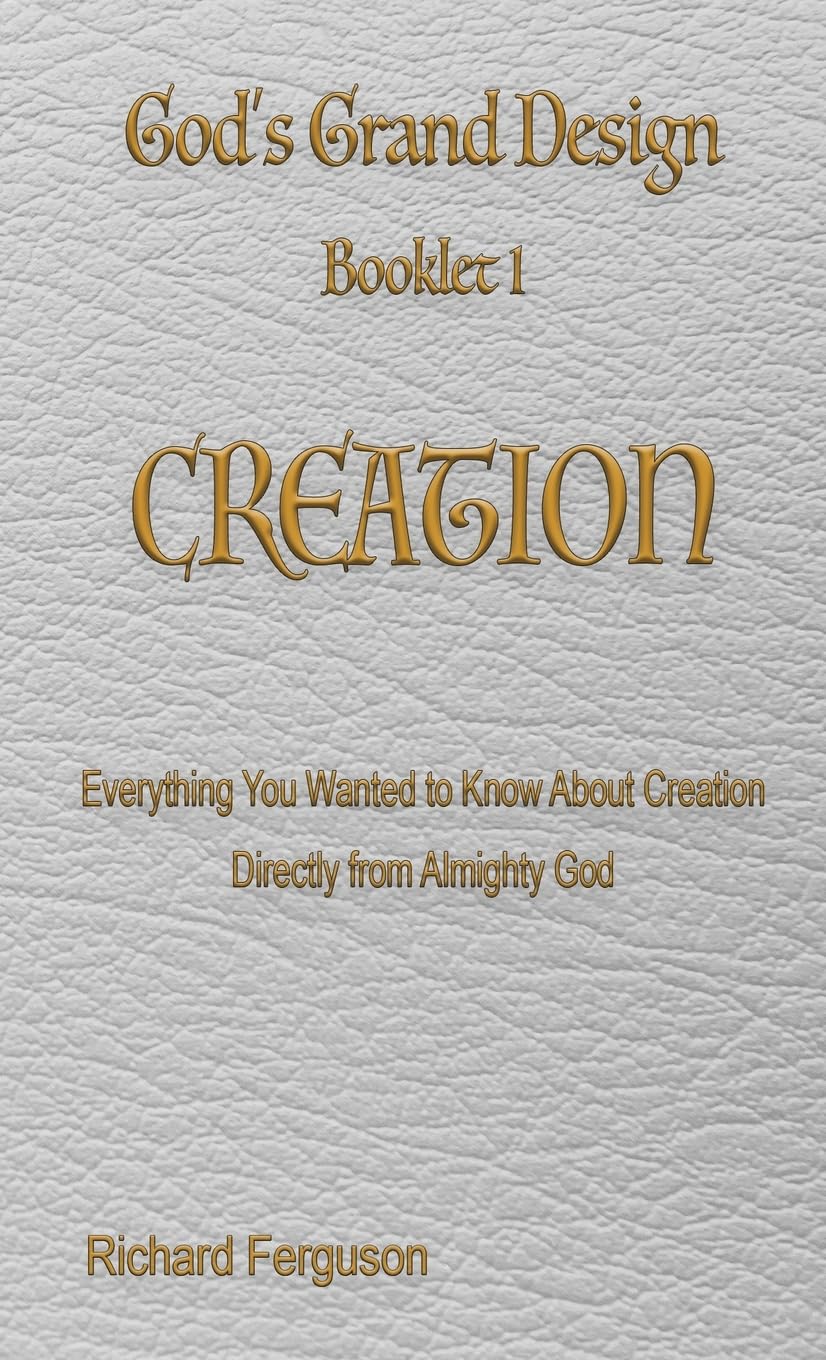 God's Grand Design: Booklet #1: CREATION