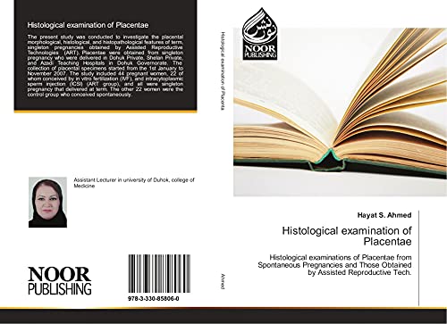 Histological examination of Placentae: Histological examinations of Placentae from Spontaneous Pregnancies and Those Obtained by Assisted Reproductive Tech.