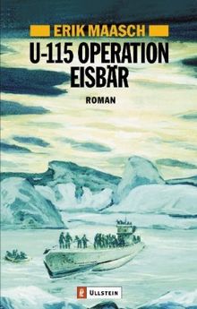 U-115 Operation Eisbär von Maasch, Erik | Buch | Zustand gut