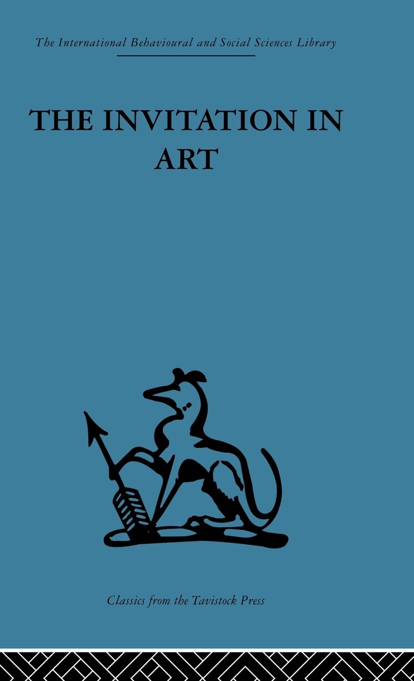 The Invitation in Art (International Behavioural and Social Sciences, Classics from the Tavistock Press, Band 101)