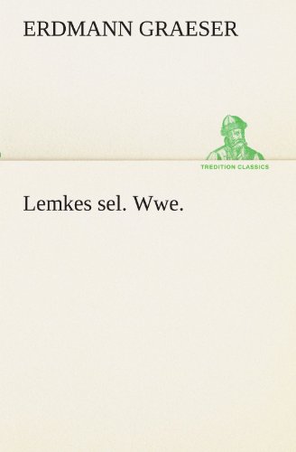 Lemkes sel. Wwe. (TREDITION CLASSICS)