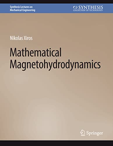 Mathematical Magnetohydrodynamics (Synthesis Lectures on Mechanical Engineering)