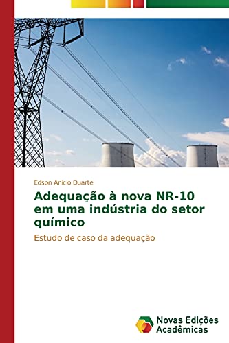 Adequação à nova NR-10 em uma indústria do setor químico: Estudo de caso da adequação