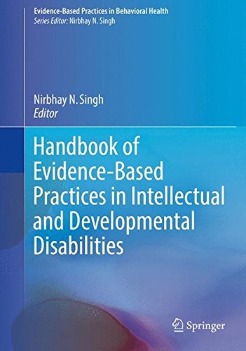 Handbook of Evidence-Based Practices in Intellectual and Developmental Disabilities (Evidence-Based Practices in Behavioral Health)