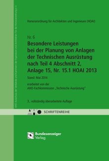 HOAI - Besondere Leistungen bei der Planung von Anlagen der Technischen Ausrüstung nach Teil 4 Abschnitt 2, Anlage 15, Nr. 15.1 HOAI 2013: AHO Heft 6
