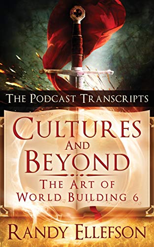 Cultures and Beyond: The Podcast Transcripts (Art of World Building, Band 6)