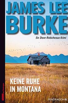 Keine Ruhe in Montana: Ein Dave Robicheaux-Krimi, Band 17