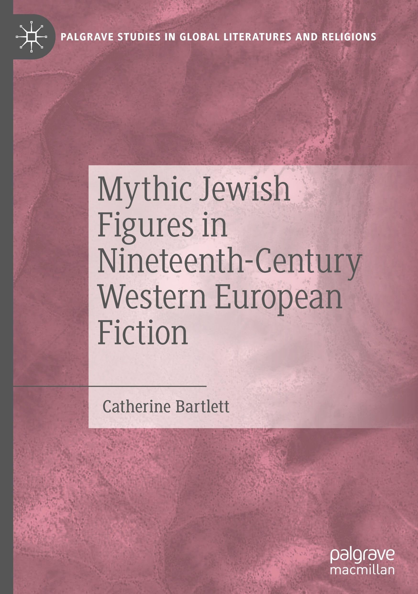 Mythic Jewish Figures in Nineteenth-Century Western European Fiction