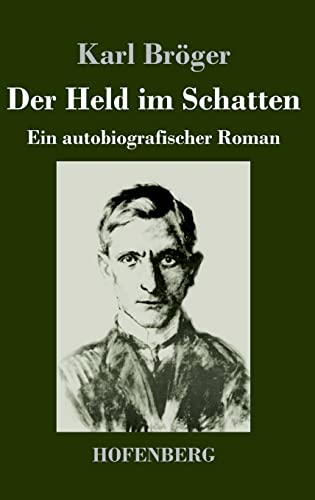 Der Held im Schatten: Ein autobiografischer Roman
