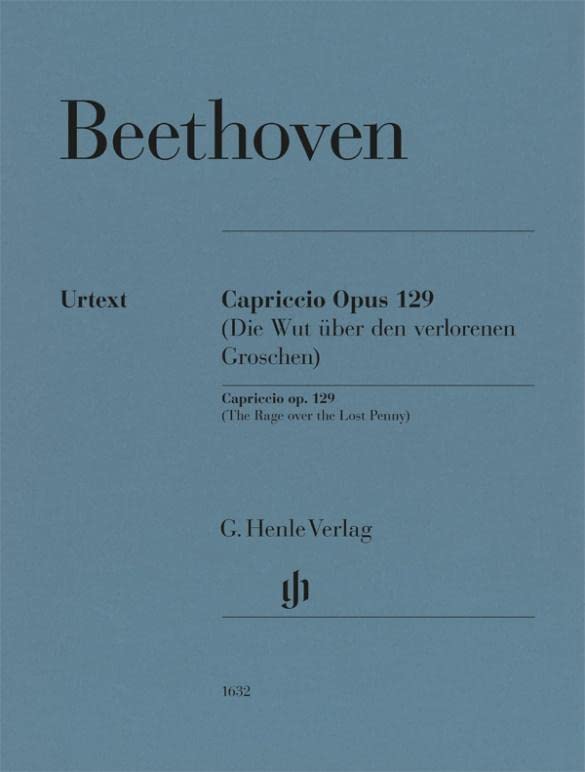 Beethoven, Ludwig van - Alla Ingharese quasi un Capriccio G-dur op. 129 (Die Wut über den verlorenen Groschen): Besetzung: Klavier zu zwei Händen (G. Henle Urtext-Ausgabe)