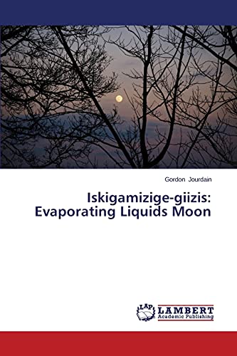 Iskigamizige-giizis: Evaporating Liquids Moon